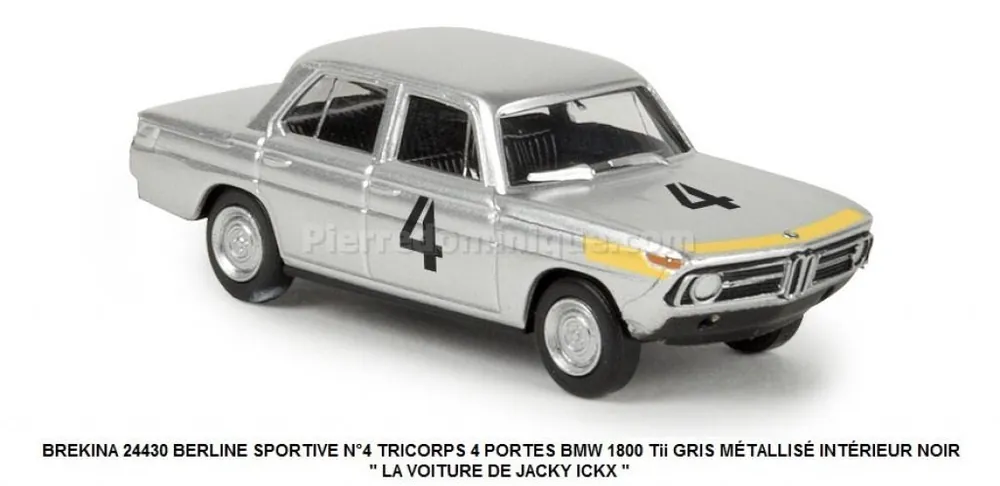 *SOLDES* - BERLINE SPORTIVE N°4 TRICORPS 4 PORTES BMW 1800 Tii GRIS MÉTALLISÉ INTÉRIEUR NOIR " LA VOITURE DE JACKY ICKX " Top Vente