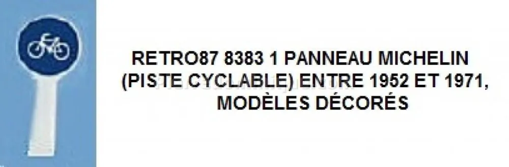 *SOLDES* - 1 PANNEAU MICHELIN (PISTE CYCLABLE) ENTRE 1952 ET 1971, MODÈLES DÉCORÉS Soldes