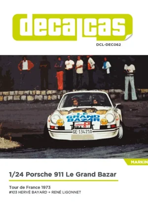 Decalcas DEC062 Porsche 911 - Le Grand Bazar Auto Tour De France 1973 (for Fujimi Kits) Commande En Gros